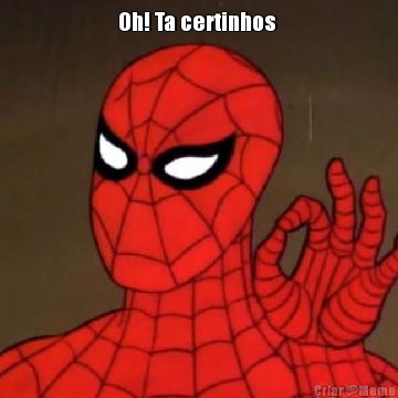Oh! Ta certinhos 
 