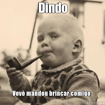 Dindo Vov� mandou brincar comigo 