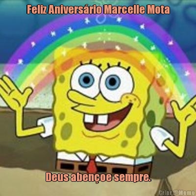 Feliz Anivers�rio Marcelle Mota Deus aben�oe sempre.