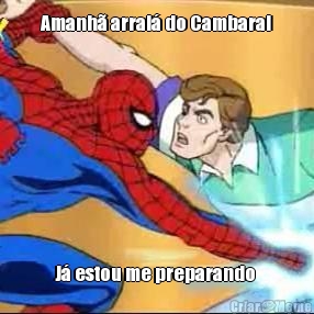 Amanh� arrai� do Cambarai J� estou me preparando 