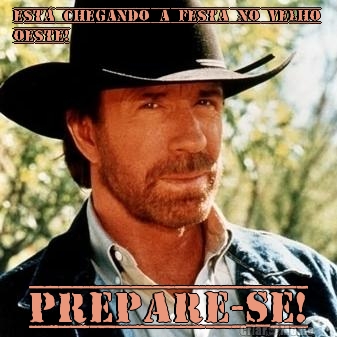 Est� chegando a festa NO VELHO
OESTE! PREPARE-SE!