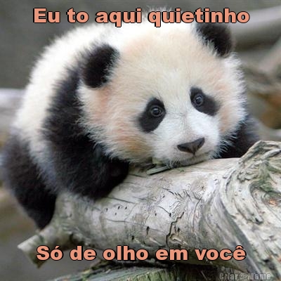Eu to aqui quietinho S� de olho em voc�