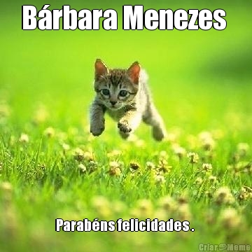 B�rbara Menezes  Parab�ns felicidades . 
