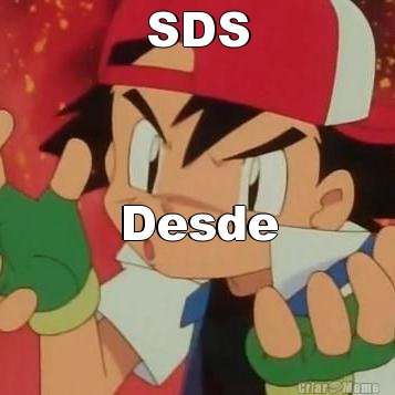 SDS
 Desde
