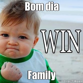 Bom dia
 Family