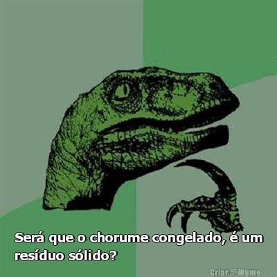  Ser� que o chorume congelado, � um
res�duo s�lido?