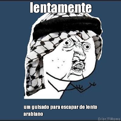lentamente um guisado para escapar de lento
arabiano