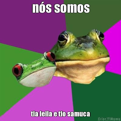 n�s somos tia leila e tio samuca