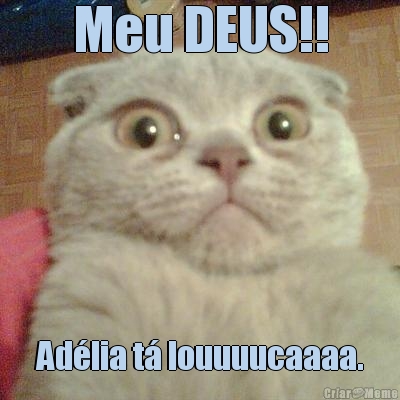 Meu DEUS!! Ad�lia t� louuuucaaaa.