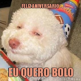 FELIZ ANIVERSARIO 
 EU QUERO BOLO