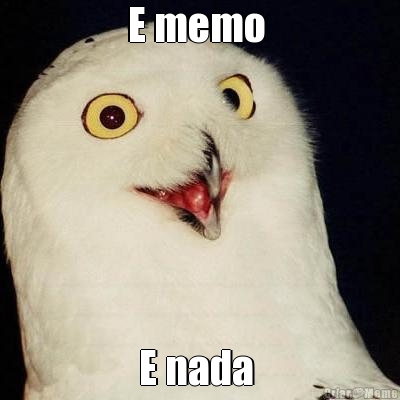 E memo  E nada 