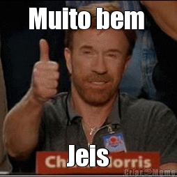 Muito bem  Jeis