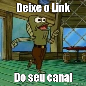 Deixe o Link Do seu canal