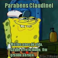 Parab�ns Claudinei Muitos anos de vida,
Sa�de e Felicidade. Um
grande abra�o.
