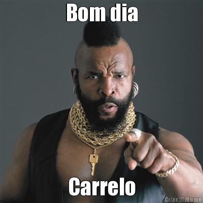 Bom dia Carrelo