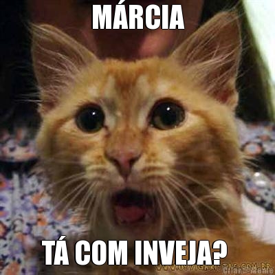 M�RCIA T� COM INVEJA? 