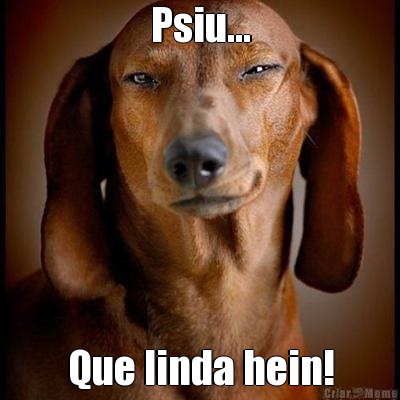 Psiu... Que linda hein!
