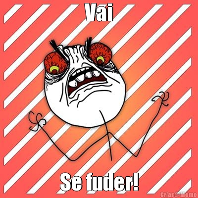 Vai Se fuder!