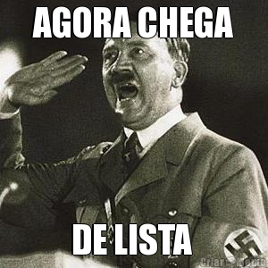 AGORA CHEGA DE LISTA 