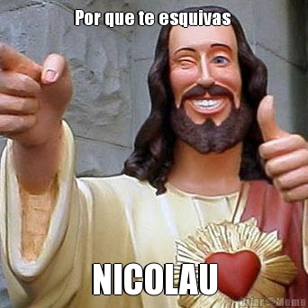 Por que te esquivas  NICOLAU