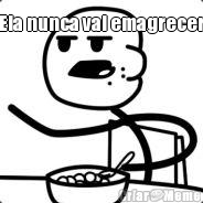 Ela nunca vai emagrecer 