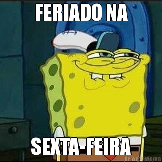 FERIADO NA SEXTA-FEIRA
