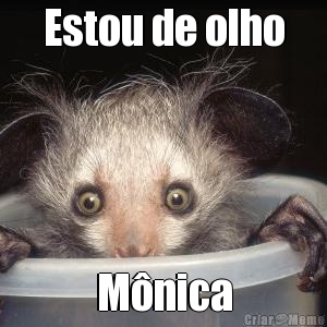 Estou de olho M�nica