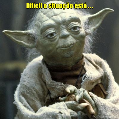 Dif�cil a situa��o est� . . . 