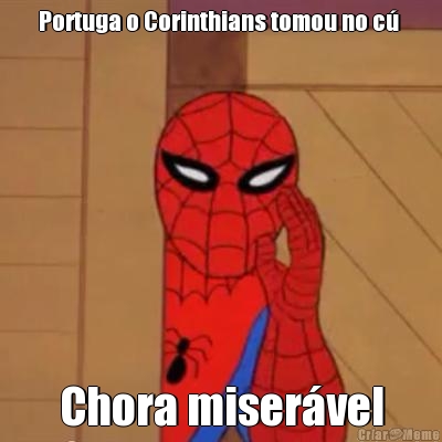 Portuga o Corinthians tomou no c�  Chora miser�vel