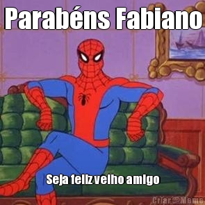Parab�ns Fabiano Seja feliz velho amigo