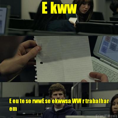 E kww E eu te se rwwE se ekwwsa WW r trabalhar
em