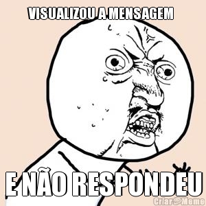 VISUALIZOU A MENSAGEM  E N�O RESPONDEU