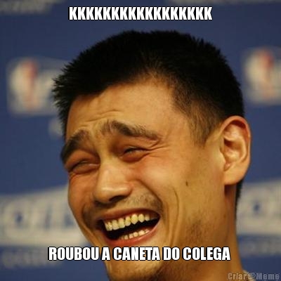 KKKKKKKKKKKKKKKKK ROUBOU A CANETA DO COLEGA 