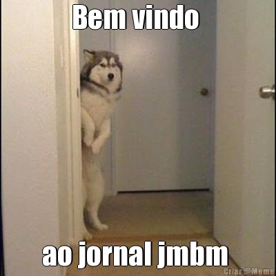 Bem vindo  ao jornal jmbm 