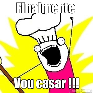 Finalmente  Vou casar !!!