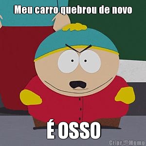 Meu carro quebrou de novo � OSSO
