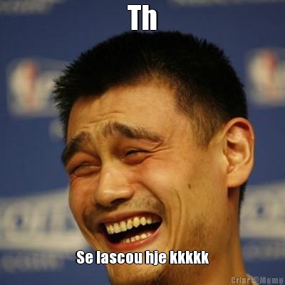 Th Se lascou hje kkkkk