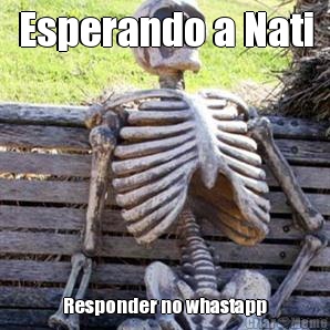 Esperando a Nati Responder no whastapp