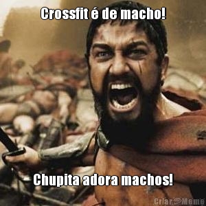 Crossfit � de macho! Chupita adora machos!