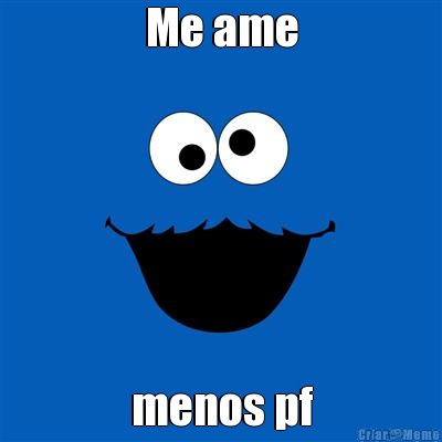 Me ame menos pf