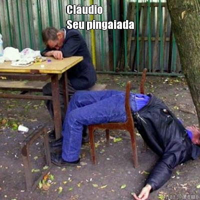 Cl�udio 
Seu pingaiada 
