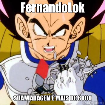FernandoLok SUA VIADAGEM � MAIS DE 8000