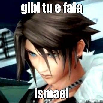 gibi tu e faia ismael
