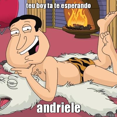 teu boy ta te esperando andriele
