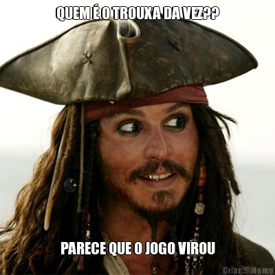 QUEM � O TROUXA DA VEZ?? PARECE QUE O JOGO VIROU