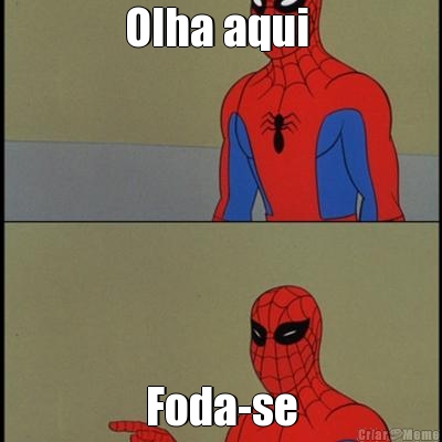 Olha aqui  Foda-se
