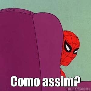  Como assim?