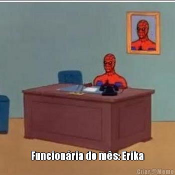  Funcion�ria do m�s: Erika