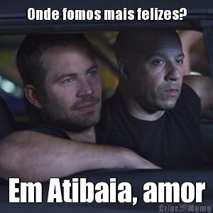 Onde fomos mais felizes? Em Atibaia, amor