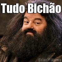 Tudo Bich�o 
